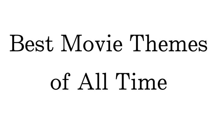 Best movie themes of all time